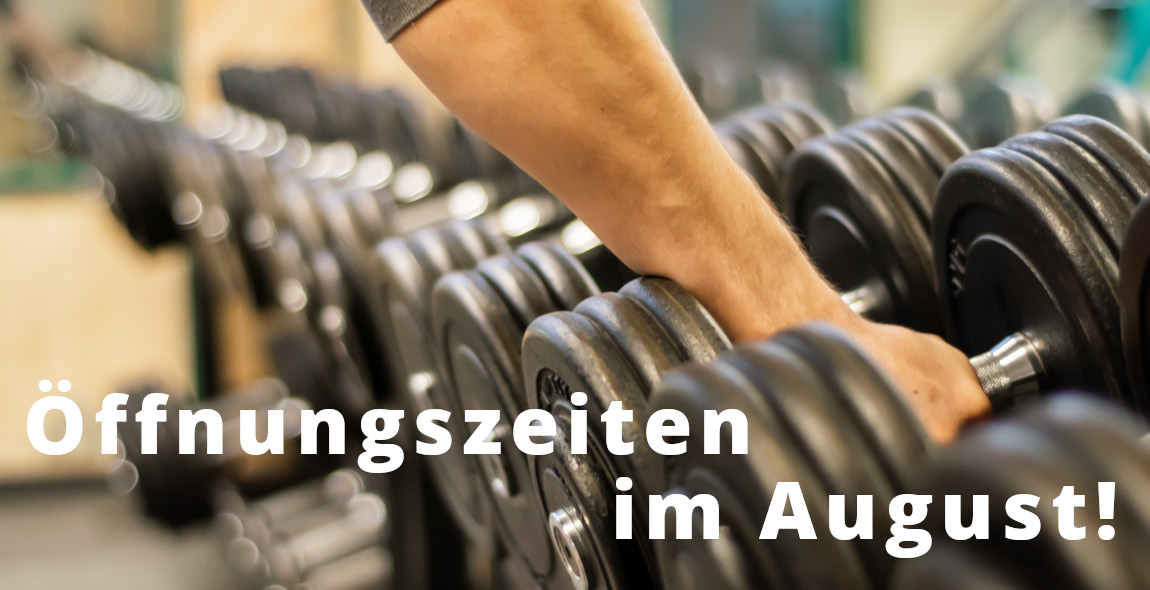 Öffnungszeiten im August!